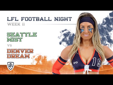LFL | 2017 | WEEK 11 | SEATTLE MIST vs DENVER DREAM