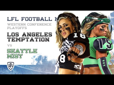 LFL | 2017 | WEEK 17 | WESTERN CONFERENCE CHAMPIONSHIP | LOS ANGELES TEMPTATION VS SEATTLE MIST