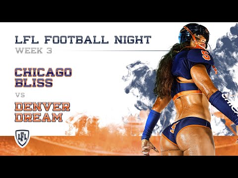 LFL | 2017 | WEEK 3 | CHICAGO BLISS vs DENVER DREAM