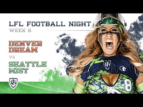 LFL | 2017 | WEEK 6 | DENVER DREAM vs SEATTLE MIST