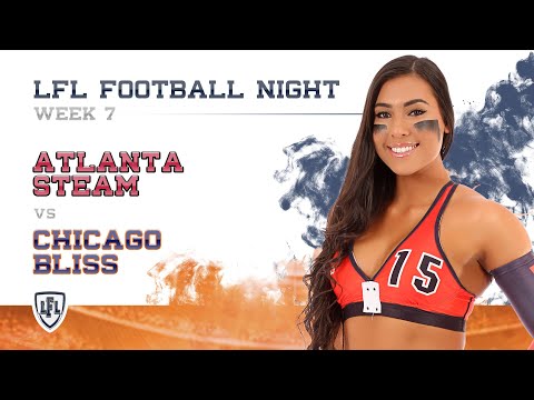 LFL | 2017 | WEEK 7 | ATLANTA STEAM vs CHICAGO BLISS