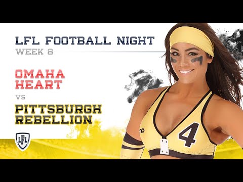 LFL | 2017 | WEEK 8 | OMAHA HEART vs PITTSBURGH REBELLION