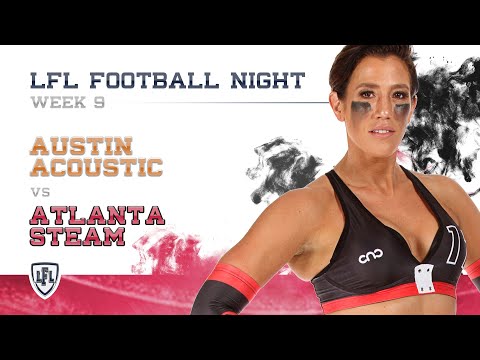 LFL | 2017 | WEEK 9 | AUSTIN ACOUSTIC vs ATLANTA STEAM