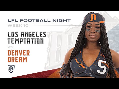 LFL | 2018 | WEEK 10 | LOS ANGELES TEMPTATION vs DENVER DREAM