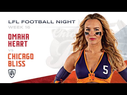 LFL | 2018 | WEEK 16 | OMAHA HEART vs CHICAGO BLISS