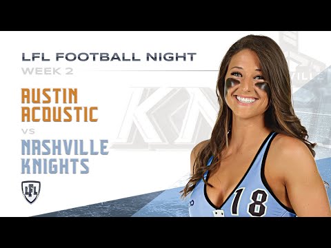 LFL | 2018 | WEEK 2 | AUSTIN ACOUSTIC vs NASHVILLE NIGHTS