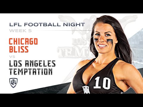 LFL | 2018 | WEEK 5 | CHICAGO BLISS vs LOS ANGELES TEMPTATION