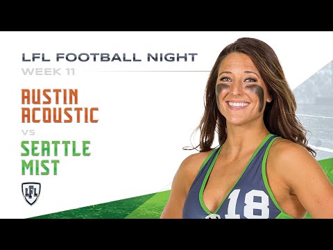 LFL | 2019 | WEEK 11 | AUSTIN ACOUSTIC vs SEATTLE MIST
