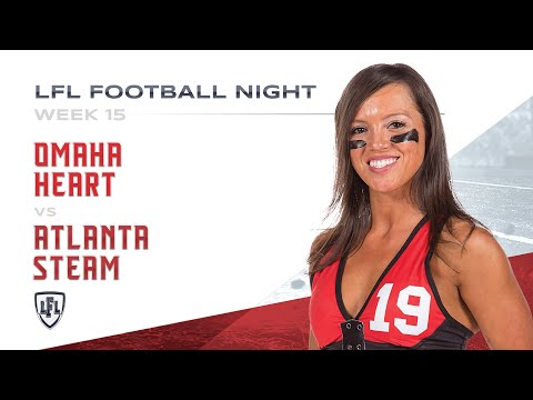 LFL | 2019 | WEEK 15 | OMAHA HEART VS ATLANTA STEAM