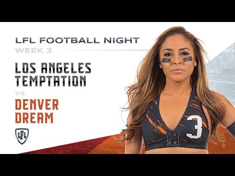 LFL | 2019 | WEEK 3 | LA TEMPTATION vs DENVER DREAM