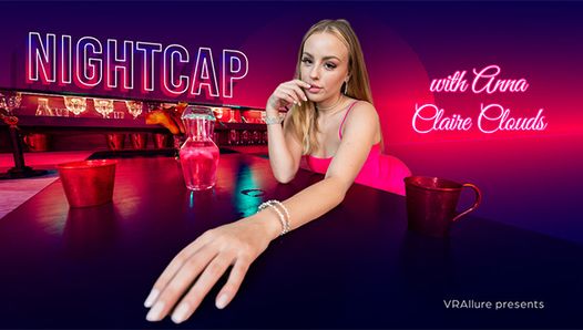 VRALLURE Nightcap with Anna Claire Clouds